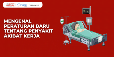 Mengenal Ketentuan Peraturan Baru Tentang Penyakit Akibat Kerja - Indonesia Safety Center