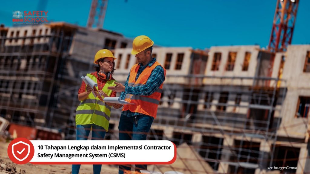 10 Tahapan Lengkap dalam Implementasi Contractor Safety Management System (CSMS)