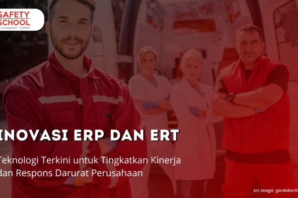 Inovasi ERP dan ERT: Teknologi Terkini untuk Tingkatkan Kinerja dan Respons Darurat Perusahaan
