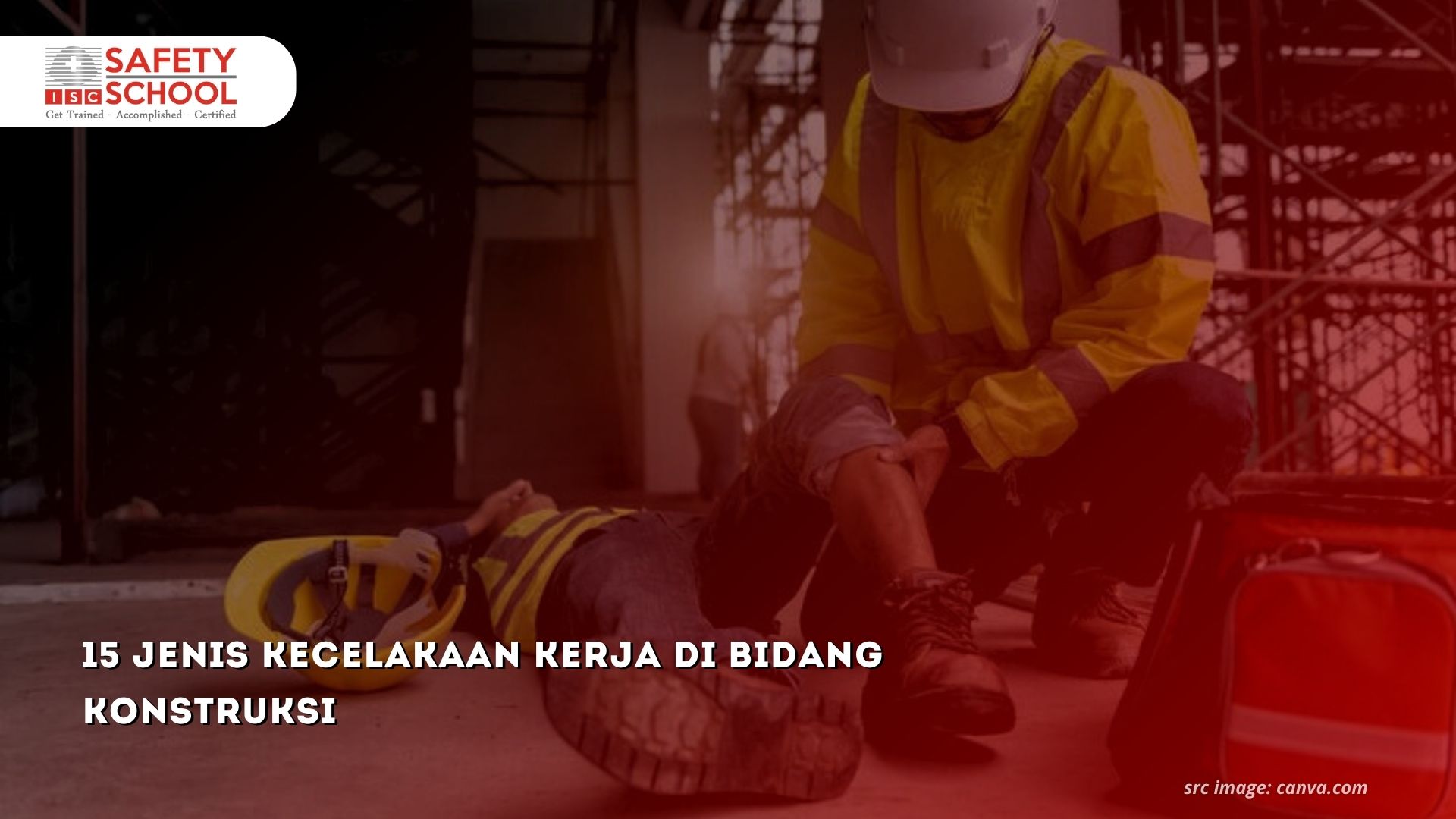 15 Jenis Kecelakaan Kerja di Bidang Konstruksi
