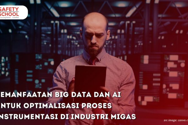 Pemanfaatan Big Data dan AI untuk Optimalisasi Proses Instrumentasi di Industri Migas