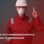 10 Strategi Jitu Membangun Budaya K3 yang Kuat di Perusahaan  