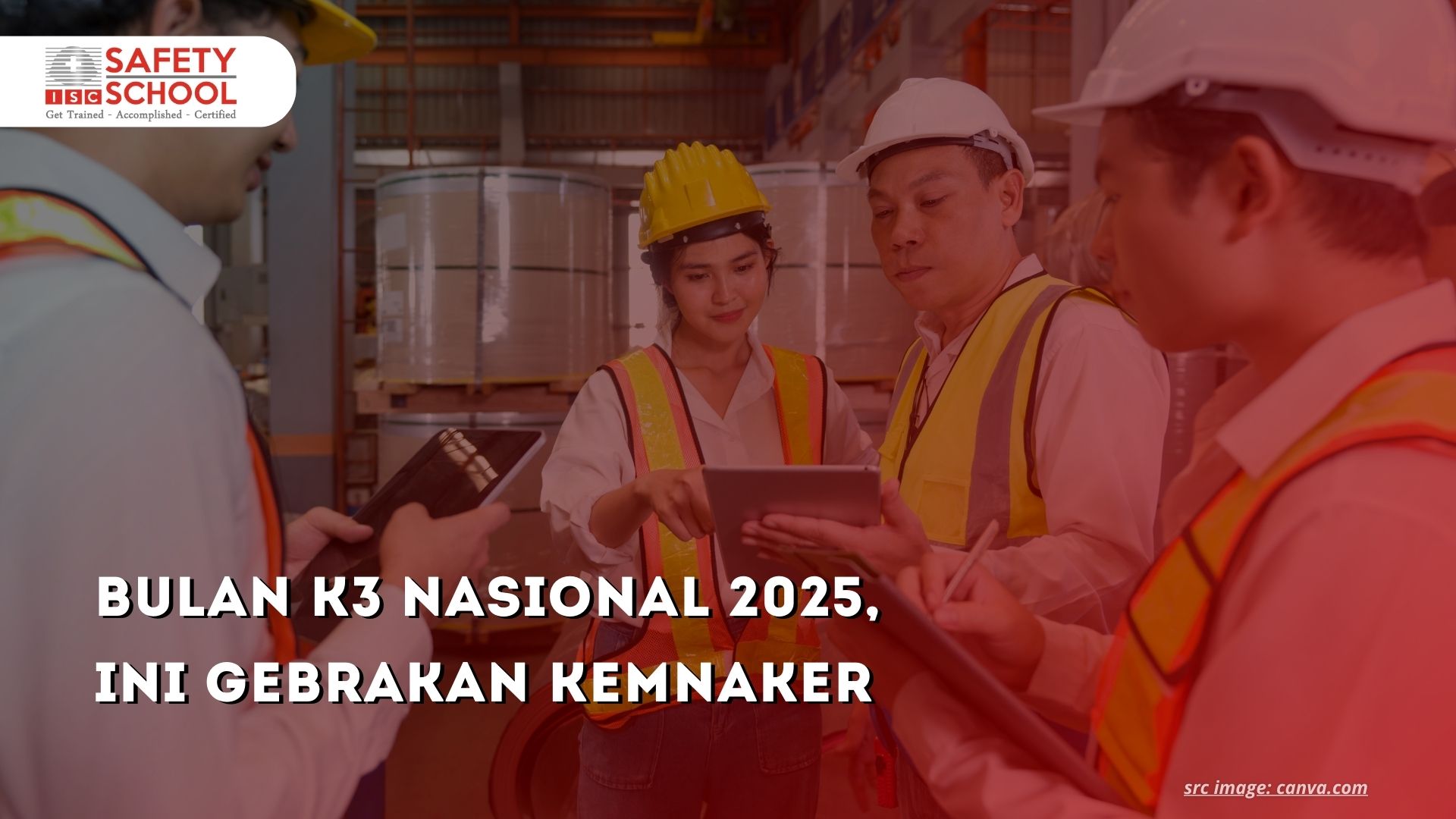 Bulan K3 Nasional 2025, Ini Gebrakan Kemnaker
