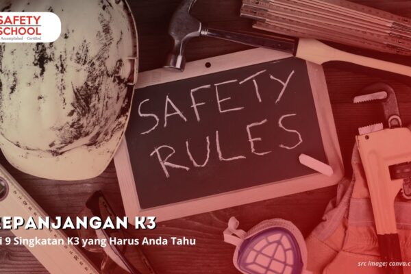 Kepanjangan K3 Ini 9 Singkatan K3 yangHarus Anda Tahu.