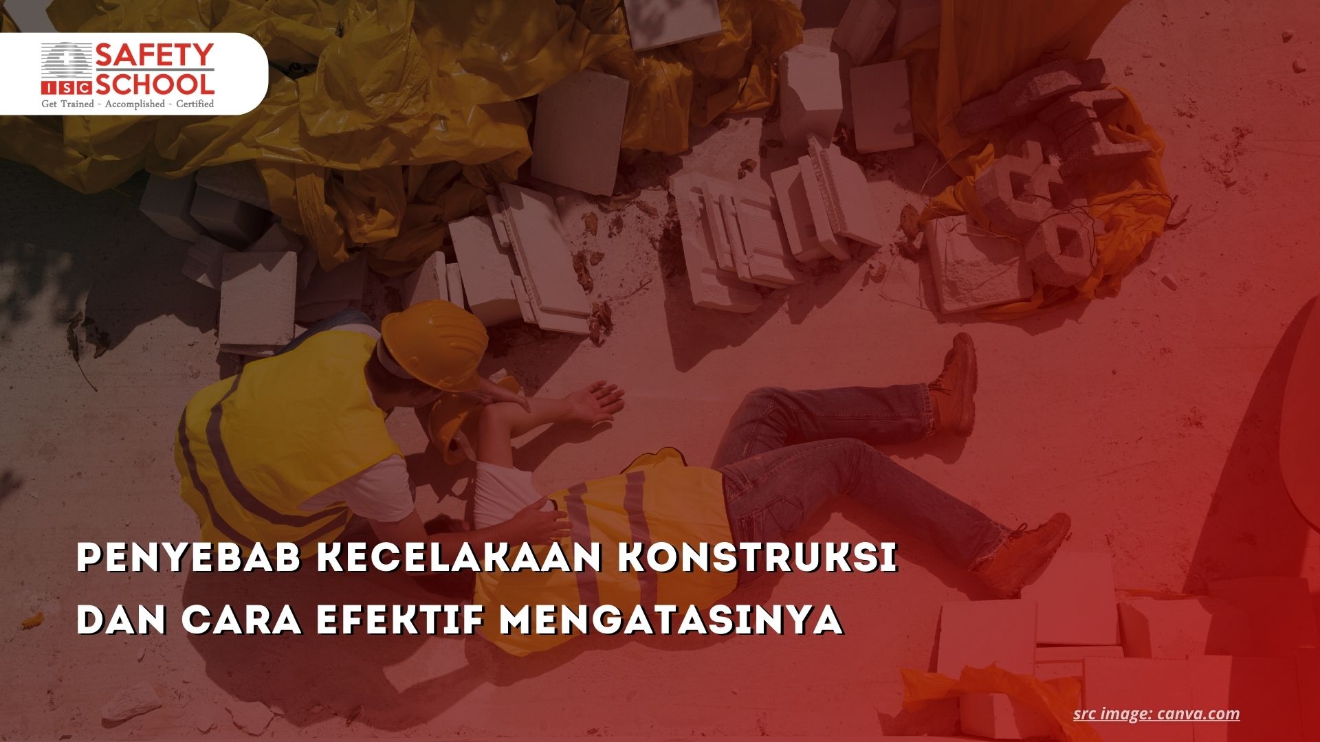 Penyebab Kecelakaan Konstruksi dan Cara Efektif Mengatasinya  