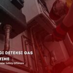 Teknologi Deteksi Gas H₂S Real-Time , Inovasi Standar Safety Offshore