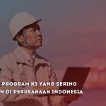 27 Contoh Program K3 yang Sering Diterapkan di Perusahaan Indonesia