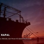Docking Kapal Adalah: Pengertian, Proses, Metode, dan Peran K3 dalam Keamanan