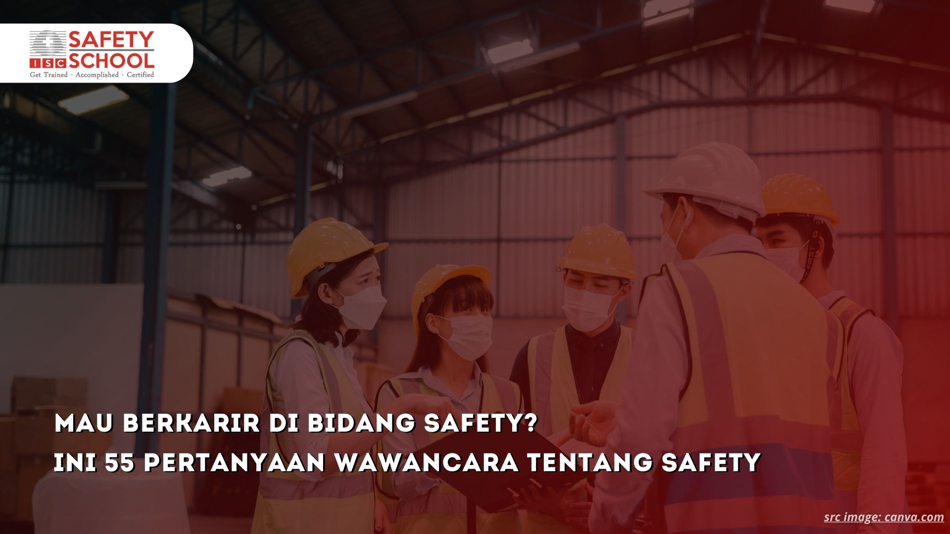 Mau Berkarir di Bidang Safety? Ini 55 Pertanyaan Wawancara Tentang Safety