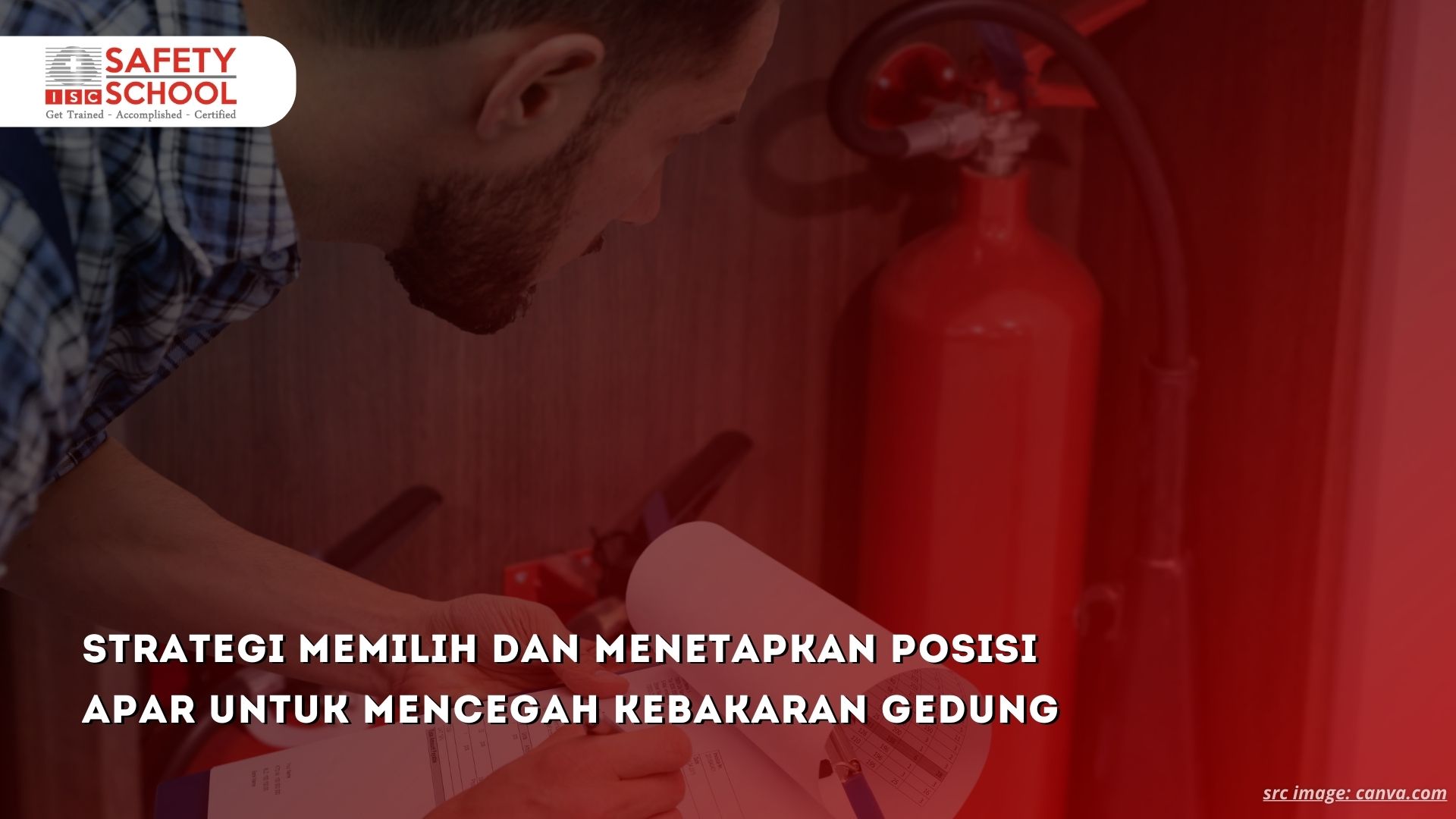 Strategi Memilih dan Menetapkan Posisi APAR untuk Mencegah Kebakaran Gedung