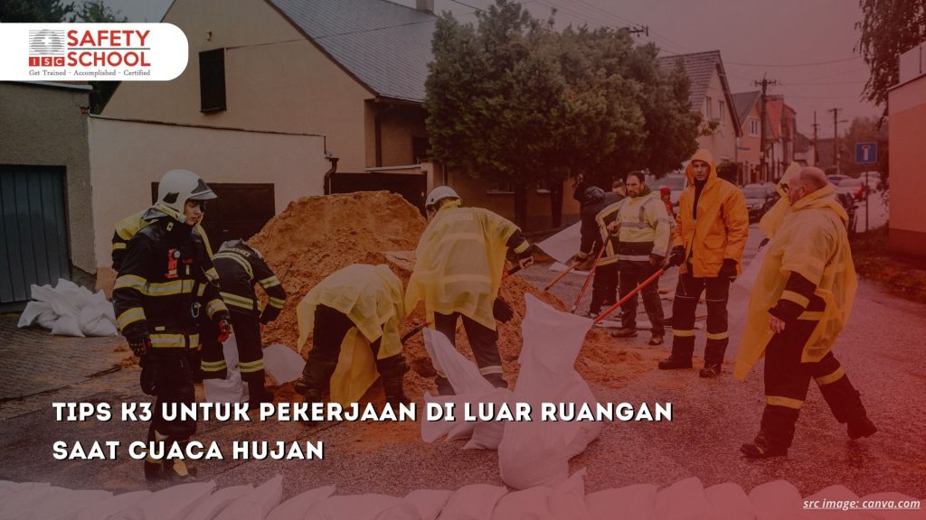 Tips K3 untuk Pekerjaan di Luar Ruangan Saat Cuaca Hujan