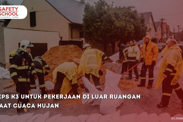 Tips K3 untuk Pekerjaan di Luar Ruangan Saat Cuaca Hujan