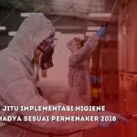 5 Langkah Jitu Implementasi Higiene Industri Madya Sesuai Permenaker 2018