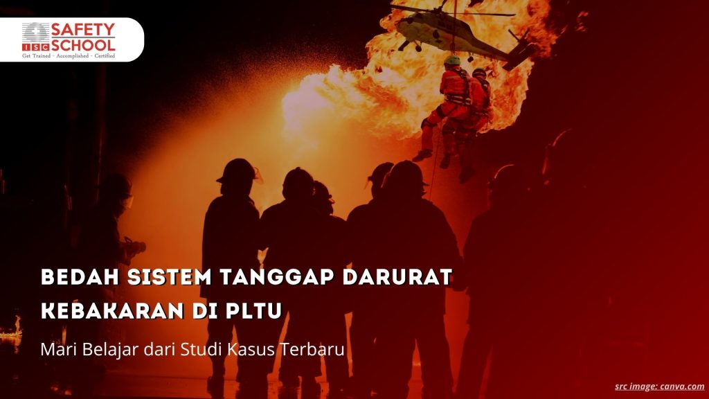 Bedah Sistem Tanggap Darurat Kebakaran di PLTU: Mari Belajar dari Studi Kasus Terbaru