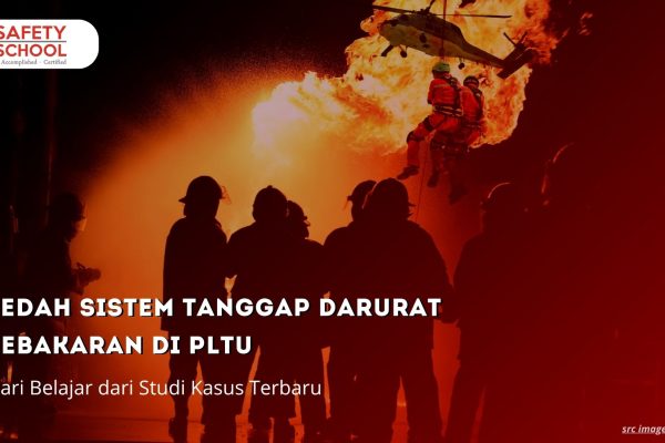 Bedah Sistem Tanggap Darurat Kebakaran di PLTU: Mari Belajar dari Studi Kasus Terbaru