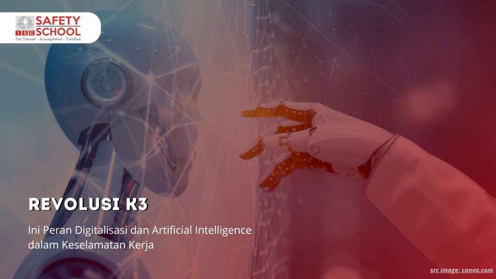Revolusi K3: Ini Peran Digitalisasi dan Artificial Intelligence dalam Keselamatan Kerja